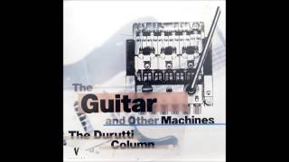 the Durutti Column - Bordeaux Sequence HD