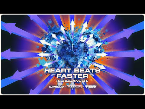 Mangoo x Rave Republic x TBR - Heart Beats Faster (Eurodancer)
