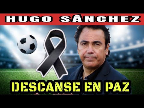 "Tristeza en el Fútbol Mexicano: Hugo Sánchez Fallece Repentinamente"