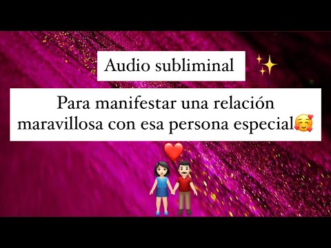 Audio with affirmations for a WONDERFUL RELATIONSHIP with that SPECIAL PERSON 😍🥰❤️ or getting bac...