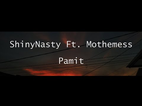 ShinyNasty Ft. Mothemess  - Pamit (Video Lyric)