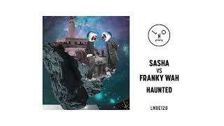 Sasha VS Franky Wah - Haunted (Original Mix)