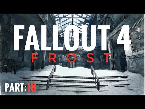 Fallout 4 FROST : Let's Play - Part 18 - Deep Sea Diving!