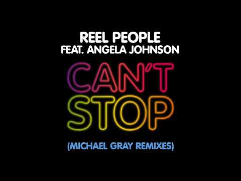 Reel People feat. Angela Johnson – Can’t Stop (Michael Gray Remix Edit)