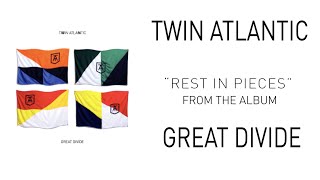Twin Atlantic – Rest In Pieces (Audio)