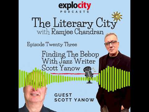 Finding The Bebop With Jazz Writer Scott Yanow-Explocity Podcasts