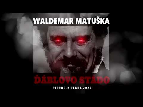 Waldemar Matuška - Ďáblovo stádo ( Pierre-k remix 2022)
