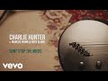 Charlie Hunter - Don't Stop The Music ft. Marcus Finnie, Nate Clark