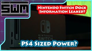 Nintendo Switch Dock Leaked! PS4 Sized Power?
