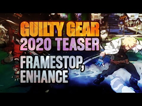 Framestop Enhance: GUILTY GEAR 2020 EVO Teaser Analysis