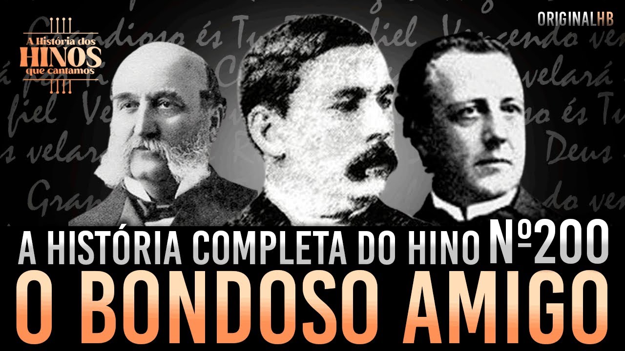 História do Hino 200 da Harpa | Quão bondoso amigo é Cristo | Documentário Original HB