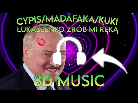 Cypis/Madafaka/Kuki - Łukaszenko zrób mi ręką 8D