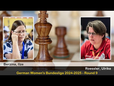 WGM Ilze Berzina vs WIM Ulrike Roessler | German Women's Bundesliga 2024-2025 | Round 9