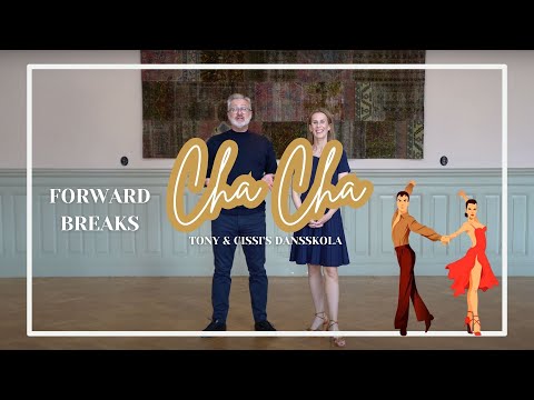 Cha Cha 5 - Forward Breaks - Tony & Cissi's Dansskola