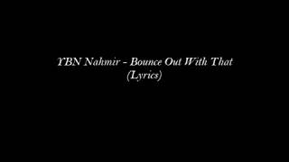 YBN Nahmir - Bounce Out With That (Lyrics)