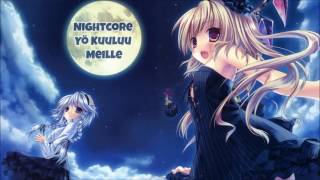 ► Nightcore - Yö Kuuluu Meille