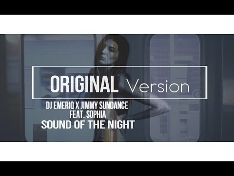 DJ EMERIQ X Jimmy Sundance feat. Sophia - Sound of the Night