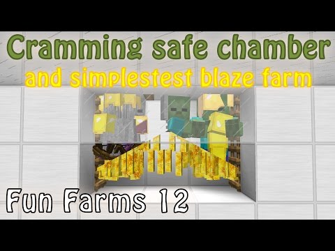 Simple mob cramming safe chambers and Simplestest Blaze XP Farm (Fun Farms 12)
