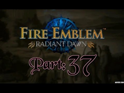 Part 37: Let's Play Fire Emblem, Radiant Dawn, Hard Mode - "Good Guy Volcano"
