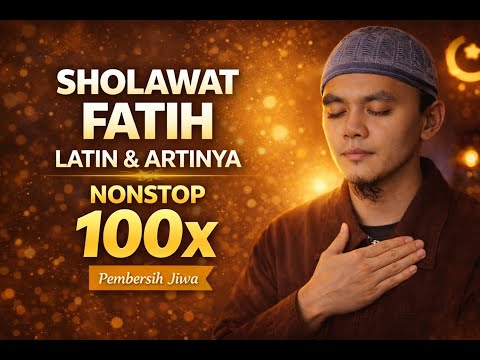 👉🏻 [KLIK] sholawat fatih latin dan artinya nonstop 100x الصلاة الفاتح