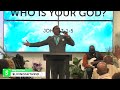 Who Is Your God 03 Apostle Dr Tony Barhoo