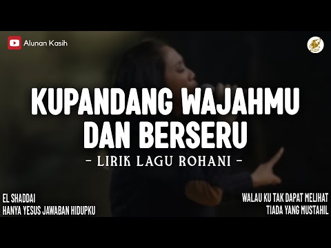Kupandang WajahMu dan Berseru (Kaulah Harapan) - Sari Simorangkir (Lirik) | Lagu Rohani Terbaru 2025