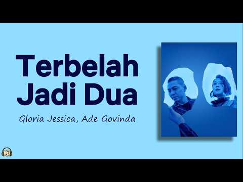 Terbelah Jadi Dua - Gloria Jessica, Ade Govinda (Lirik Lagu)
