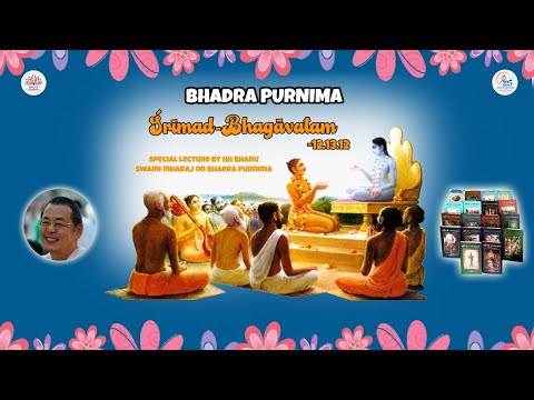 Bhadra Purnima 2021 Special lecture - SB_12.13.11~12 - by HH Bhanu Swami Maharaj (20 September 2021)