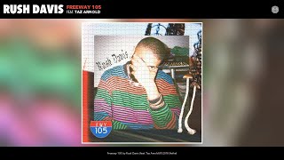 Rush Davis - Freeway 105 (Audio) (feat. Taz Arnold)
