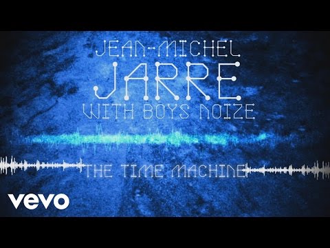 Jean-Michel Jarre, Boys Noize - The Time Machine (Audio Video)