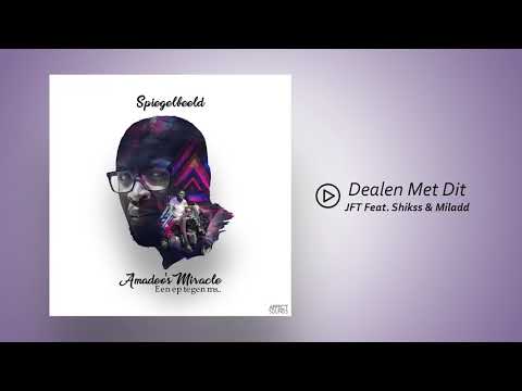 JFT - Dealen Met Dit Ft. Shikss & Miladd (Prod By. Shikss) [EP AMADEO'S MIRACLE]