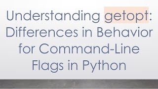 Download the video "Understanding getopt: Differences in Behavior for Command-Line Flags in Python"