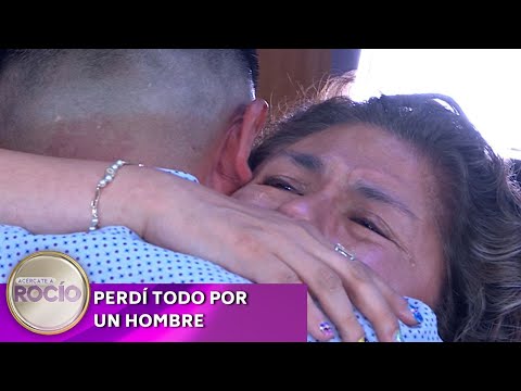 Perdí todo por un hombre | Programa del 22 de julio 2024 | Acércate a Rocío