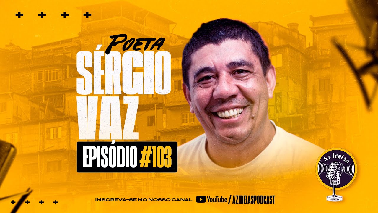POETA SÉRGIO VAZ #103 - Az Ideias Podcast