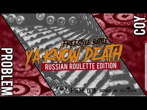 Ya know the name : Problem VS Coy - Ottavi di finale Russian Roulette edition - YaKnowDeath