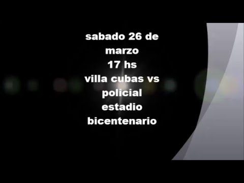 villa cuba vs policial sabado 26 de marzo 17 hs