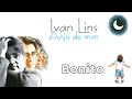 Ivan Lins - "Bonito" (Anjo de Mim/1995)