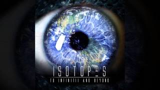 ISOTOPES - To Infinitii and Beyond