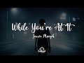 Jessie Murph While You Re At It Lyrics