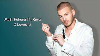 Matt Pokora feat Kore - I loved you