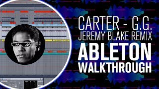 Carter - G.G. (Jeremy Blake Remix) Ableton Walkthrough
