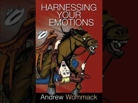 Harnessing Your Emotions -- PART 1 : Sin Is Emotional -- ANDREW WOMMACK