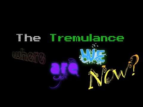 Where Are We Now? - The Tremulance ( Lyrics in the Description )