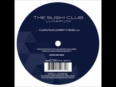The Sushi Club - Flunauticus (Johnny D Remix)