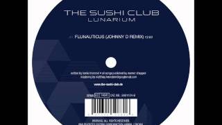 The Sushi Club - Flunauticus (Johnny D Remix)