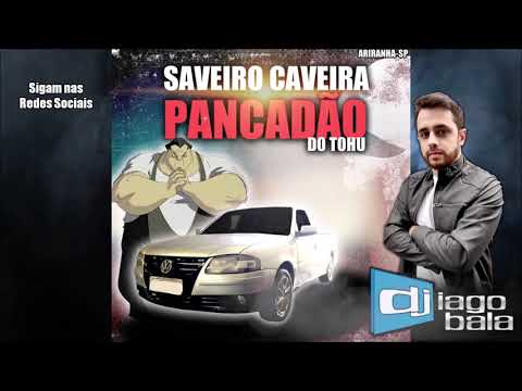 CD SAVEIRO CAVEIRA PANCADÃO DO TOHRU DE ARIRANHA-SP - DJ IAGO BALA
