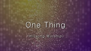 One Thing [Hillsong Worship - Open Heaven / River Wild]