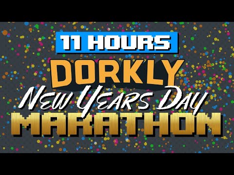 🚨11 Hours of Dorkly! The New Year's Day Dork-A-Thon!🚨