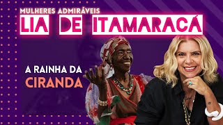 A Lenda da Itamaracá: Conheça a história de LIA, a Rainha da Ciranda | MULHERES ADMIRÁVEIS