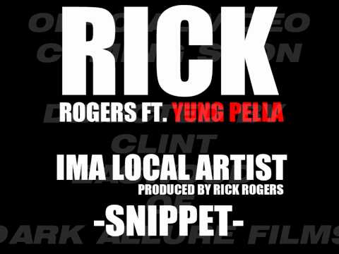 Rick Rogers Ft. Yung Pella-Local Artist (Produced By Rick Rogers) Snippet.wmv